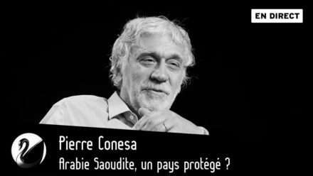 Pierre Conesa : Arabie Saoudite, un pays protégé ?