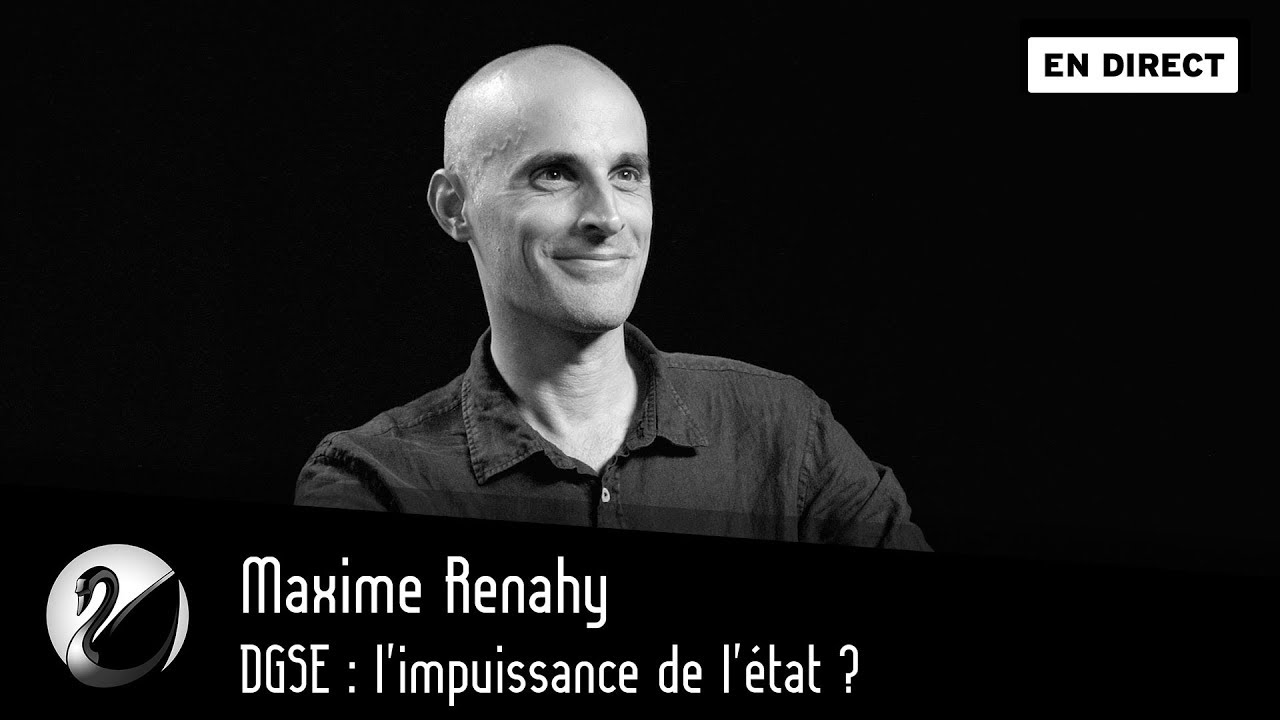 Maxime Renahy : DGSE : l’impuissance de l’état ? - podcast episode cover