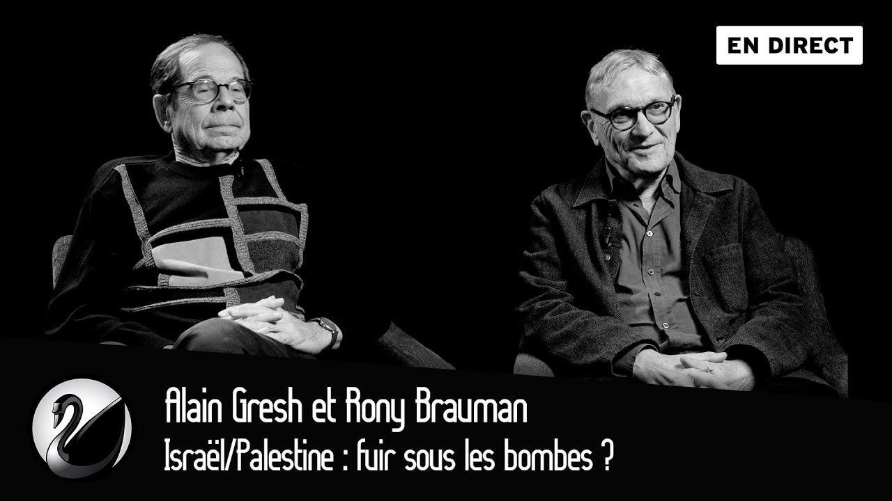 Alain Gresh et Rony Brauman : Israël/Palestine : fuir sous les bombes ?