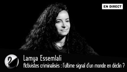 Lamya Essemlali : Activistes criminalisés : l’ultime signal d’un monde en déclin ?