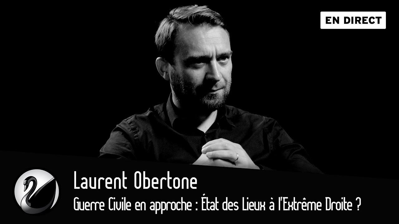 Laurent Obertone : Guerre Civile en approche : État des Lieux à l’Extrême Droite ?