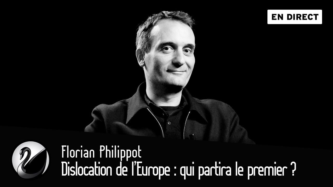 Florian Philippot : Dislocation de l’Europe : qui partira le premier ?