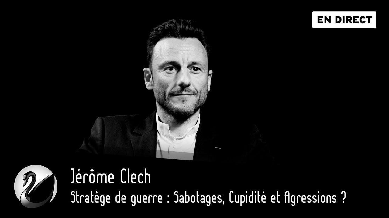 Jérôme Clech : Stratège de guerre : Sabotages, Cupidité et Agressions ? - podcast episode cover